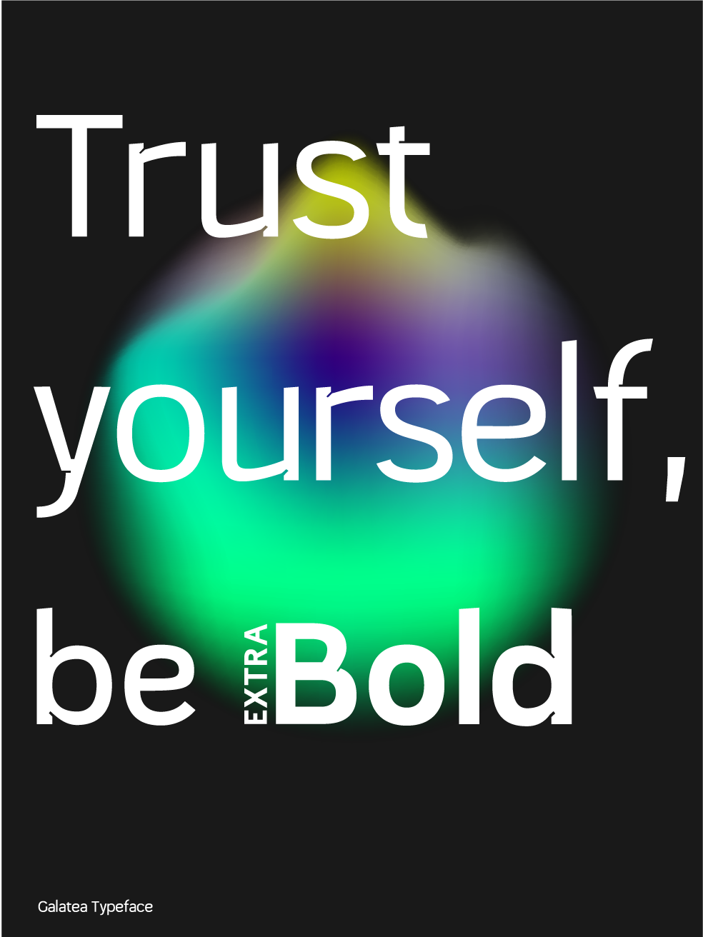 Galatea typeface examples trust yourselft and be bold 